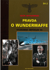 kniha Pravda o Wunderwaffe 2. - Výzkumné impérium SS, AOS Publishing 2017