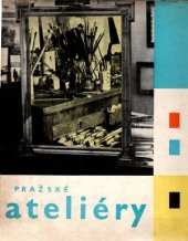 kniha Pražské ateliéry [Sborník textů a fot. růz. autorů], Nakladatelství československých výtvarných umělců 1961