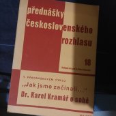 kniha Přednášky  československého rozhlasu 18. Jak jsme zacinali... Dr. Karel Kramář o sobě, Československý rozhlas 1937