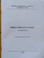 kniha Sbírka příkladů z fyziky Pro přijímací řízení : Určeno pro uchazeče o studium na VŠZ v Brně, Vysoká škola zemědělská 1994