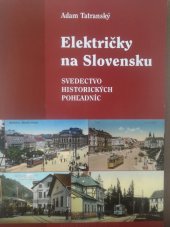 kniha Električky na Slovensku svedectvo historických pohľadníc, A. Tatranský 2007