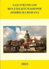 kniha Nad stránkami benáteckých kronik Jindřicha Rohana, Město Benátky nad Jizerou 2021