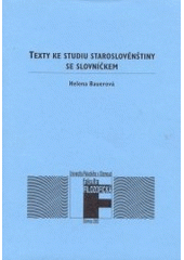 kniha Texty ke studiu staroslověnštiny se slovníčkem, Univerzita Palackého, Filozofická fakulta 2002