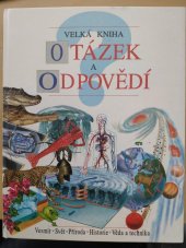 kniha Velká kniha otázek a odpovědí Vesmír - Svět - Příroda - Historie - Věda a technika, Perfekt 1996