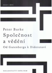 kniha Společnost a vědění Od Gutenberga k Diderotovi - od Gutenberga k Diderotovi, Karolinum  2007