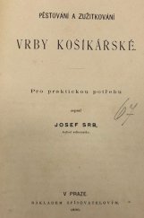 kniha Pěstování a zužitkování vrby košíkářské, J. Srb 1886