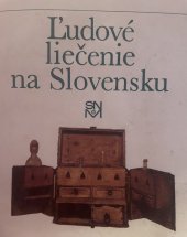 kniha Ľudové liečenie na Slovensku, Slovenské národné múzeum 1985