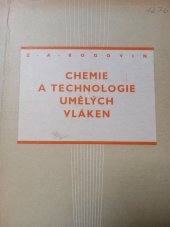 kniha Chemie a technologie umělých vláken Určeno pro techniky v závodech, výzkum. ústavech a posluchače vys. a prům. škol, SNTL 1956