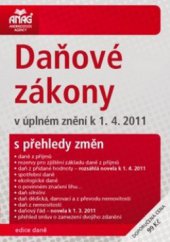 kniha Daňové zákony v úplném znění k 1.4.2011 s přehledy změn, Anag 2011