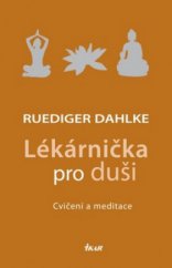 kniha Lékárnička pro duši cvičení a meditace, Ikar 2010