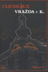 kniha Clicheaux - vražda v K., Petrklíč 2006