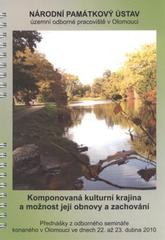 kniha Komponovaná kulturní krajina a možnost její obnovy a zachování přednášky z odborného semináře konaného v Olomouci ve dnech 22.-23. dubna 2010, Národní památkový ústav, územní odborné pracoviště v Olomouci 2010