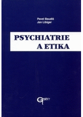 kniha Psychiatrie a etika, Galén 2002