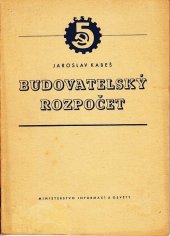 kniha Budovatelský rozpočet St. rozpočet nástrojem pracujícího lidu v jeho boji za socialismus : Projev přednesený při předložení st. rozpočtu na r. 1950 ve schůzi N. shromáždění dne 9. března 1950, Vydavatelství ministerstva informací 1950