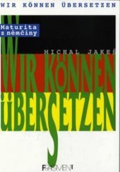 kniha Wir können übersetzen Maturita z němčiny, Fragment 1997