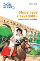kniha Stopa vede k akvaduktu [historické krimi ze starého Říma], Thovt 2007