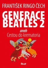 kniha Generace Beatles 2 aneb Cestou do krematoria, Euromedia 2015