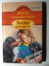 kniha Penny a sedm bílých tlapek Nechte medvěda žít!, Mladé letá 1999