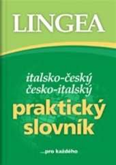 kniha Italsko-český česko-italský praktický slovník ...pro každého, Lingea 2017