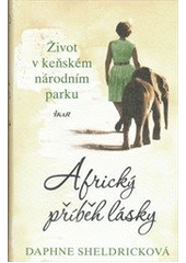 kniha Africký příběh lásky život v keňském národním parku, Ikar 2013