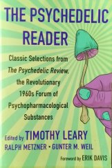 kniha The Psychedelic Reader  Classic Selections from the Psychedelic Review, the Revolutionary 1960's Forum of Psychopharmacological Substances, Citadel Press Inc.,U.S. 2007