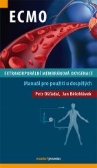 kniha ECMO – Extrakorporální membránová oxygenace Manuál pro použití u dospělých, Maxdorf 2013