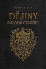 kniha Dějiny národu českého IV. - Knihy 14-15  - v Čechách i v Moravě, Ottovo nakladatelství 2017