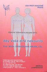 kniha Aby Vaše dítě nekouřilo obecné informace pro pacienty, Liga proti rakovině Praha 