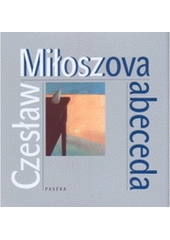kniha Miłoszova abeceda, Paseka 2005