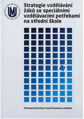 kniha Strategie vzdělávání žáků se speciálními vzdělávacími potřebami na střední škole, Masarykova univerzita 2012