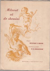 kniha Milovat až do skonání ... [Balada quasi fuga na Wildeovo thema], Bohumil Novotný 1947