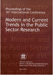 kniha Modern and Current Trends in the Public Sector Research proceedings of the 16th International Conference : Šlapanice, 19-20 January 2012, Masaryk University 2012