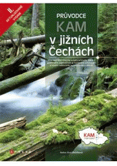 kniha Kam v jižních Čechách [průvodce], CPress 2011