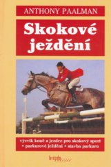 kniha Skokové ježdění výcvik koně a jezdce pro skokový sport, parkurové ježdění, stavba parkuru, Brázda 2006