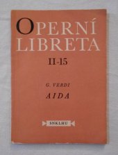 kniha Giuseppe Verdi - Aida Operní libreta II-15, Státní nakladatelství krásné literatury, hudby a umění 1957