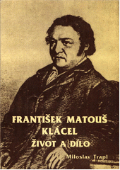 kniha František Matouš Klácel život a dílo,  Univerzity Palackého, Filozofická fakulta, Katedra historie 1999