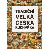 kniha Tradiční velká česká kuchařka, Neuvedeno 2005