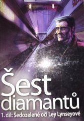 kniha Šest diamantů. 1. díl, - Šedozelené oči Ley Lynseyové, Wolf Publishing 2007