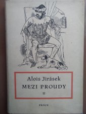 kniha Mezi proudy Díl 2, - Syn ohnivcův - 3 historické obrazy., Práce 1952