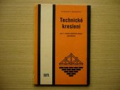 kniha Technické kreslení pro 1. ročník OU (odborná učiliště) a UŠ (učňovské školy) učebních oborů stavebních, SNTL 1976