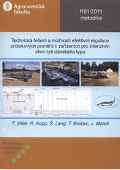 kniha Technická řešení a možnosti efektivní regulace průtokových poměrů v zařízeních pro intenzivní chov ryb dánského typu certifikovaná metodika, Mendelova univerzita  2011