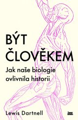 kniha Být člověkem Jak naše biologie ovlivnila historii, Zoner Press 2024