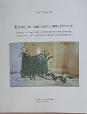 kniha Ruský román znovu navštívený historie, uzlové body vývoje, teorie a mezinárodní souvislosti : od počátků k výhledu do současnosti, Nadace Universitas 2005