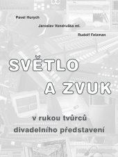 kniha Světlo a zvuk v rukou tvůrců divadelního představení, s.n. 2007