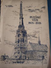 kniha Plzeňské věže ... K opravě věže plzeňského arciděkanského chrámu Páně sv. Bartoloměje : 1835-1935, s.n. 1935