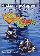 kniha Historie potápění v Českých zemích a na Slovensku, Moravapress 2013