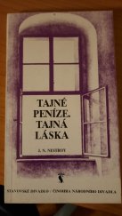 kniha Johann Nepomuk Nestroy, Tajné peníze, tajná láska Fraška o devíti obrazech : [Příležitostný tisk k premiéře 15. května 1992 ve Stavovském divadle], Národní divadlo 1992