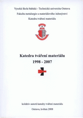 kniha Katedra tváření materiálu 1998-2007, VŠB-TU Ostrava, katedra tváření materiálu 2008