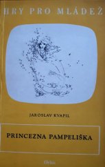 kniha Princezna Pampeliška Pohádka o 3 dějstvích s prologem a 11 výjevy, Orbis 1957