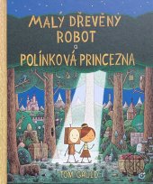 kniha  Malý dřevěný robot a polínková princezna , Centra 2022